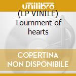 (LP VINILE) Tournment of hearts cd