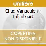Chad Vangaalen - Infiniheart cd