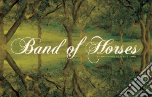Band Of Horses - Everything All The Time cd musicale di Band Of Horses