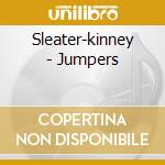 Sleater-kinney - Jumpers cd musicale di SLEATER-KINNEY