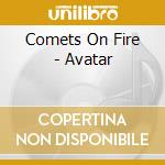 Comets On Fire - Avatar cd