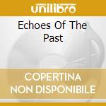 Echoes Of The Past cd musicale di Moon Dead