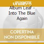 Album Leaf - Into The Blue Again cd