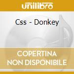 Css - Donkey cd musicale di CANSEI DE SER SEXY