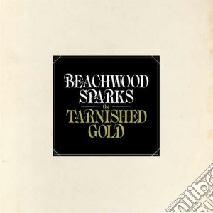 Beachwood Sparks - The Tarnished Gold cd musicale di Sparks Beachwood