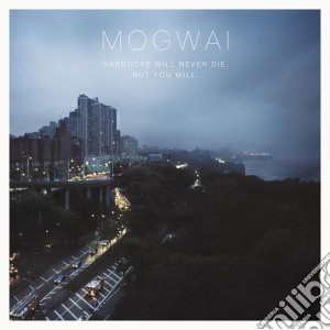 (LP Vinile) Mogwai - Hardcore Will Never Die But You Will lp vinile di Mogwai