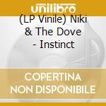 (LP Vinile) Niki & The Dove - Instinct vinile
