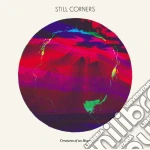 Still Corners - Creatures Of An Hour cd