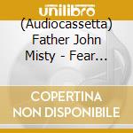 (Audiocassetta) Father John Misty - Fear Fun cd