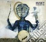Husky - Forever So cd