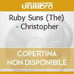 Ruby Suns (The) - Christopher cd