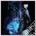 Dum Dum Girls - Too True cd