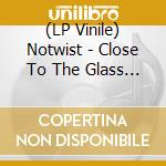 (LP Vinile) Notwist - Close To The Glass (2 Lp) vinile