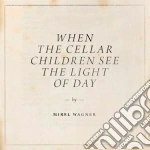 (LP Vinile) Mirel Wagner - When The Cellar Children See The Light