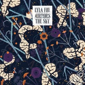 Lyla Foy - Mirrors The Sky cd musicale di Lyla Foy