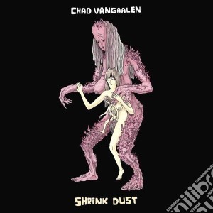 Chad Vangaalen - Shrink Dust cd musicale di Chad Vangaalen