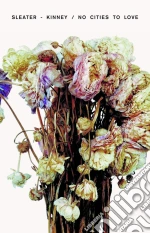(Audiocassetta) Sleater-Kinney - No Cities To Love cd