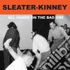 Sleater-kinney - All Hands On The Bad One cd