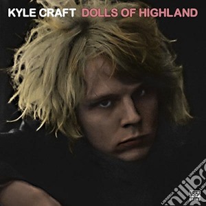 (LP Vinile) Kyle Craft - Dolls Of Highland (2 Lp) lp vinile di Kyle Craft