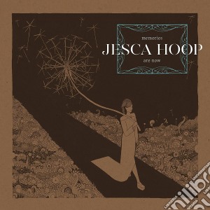 Jesca Hoop - Memories Are Now cd musicale di Jesca Hoop