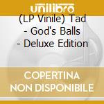 (LP Vinile) Tad - God's Balls - Deluxe Edition vinile