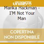 Marika Hackman - I'M Not Your Man cd musicale di Marika Hackman