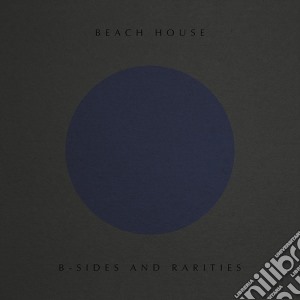 (LP Vinile) Beach House - B-Sides & Rarities lp vinile di Beach House