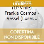 (LP Vinile) Frankie Cosmos - Vessel (Loser Edition) vinile