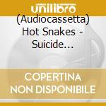 (Audiocassetta) Hot Snakes - Suicide Invoice