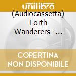 (Audiocassetta) Forth Wanderers - Forth Wanderers cd