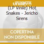 (LP Vinile) Hot Snakes - Jericho Sirens vinile