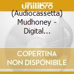 (Audiocassetta) Mudhoney - Digital Garbage cd musicale di Mudhoney