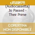 (Audiocassetta) Jo Passed - Their Prime cd