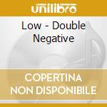 Low - Double Negative cd