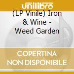 (LP Vinile) Iron & Wine - Weed Garden vinile