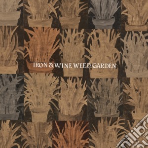 Iron & Wine - Weed Garden cd musicale di Iron & Wine