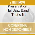 Preservation Hall Jazz Band - That's It! cd