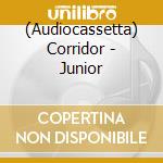 (Audiocassetta) Corridor - Junior cd