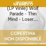 (LP Vinile) Wolf Parade - Thin Mind - Loser Edition vinile