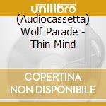 (Audiocassetta) Wolf Parade - Thin Mind cd