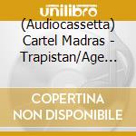 (Audiocassetta) Cartel Madras - Trapistan/Age Of The Goonda cd musicale