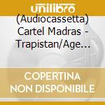 (Audiocassetta) Cartel Madras - Trapistan/Age Of The Goonda cd