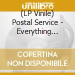 (LP Vinile) Postal Service - Everything Will Change (Loser Edition-2Lp/Lavender Blue Vinyl) lp vinile