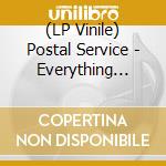 (LP Vinile) Postal Service - Everything Will Change (Loser Edition-2Lp/Lavender Blue Vinyl) vinile