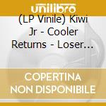 (LP Vinile) Kiwi Jr - Cooler Returns - Loser White Edition vinile