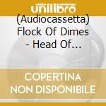 (Audiocassetta) Flock Of Dimes - Head Of Roses cd