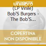 (LP Vinile) Bob'S Burgers - The Bob'S Burgers Music Album Vol.2 (3 Lp) lp vinile