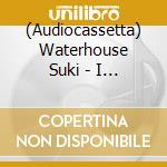 (Audiocassetta) Waterhouse Suki - I Can'T Let Go (Cass) cd