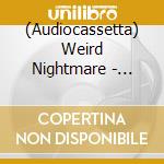 (Audiocassetta) Weird Nightmare - Weird Nightmare cd