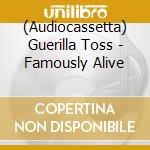(Audiocassetta) Guerilla Toss - Famously Alive cd